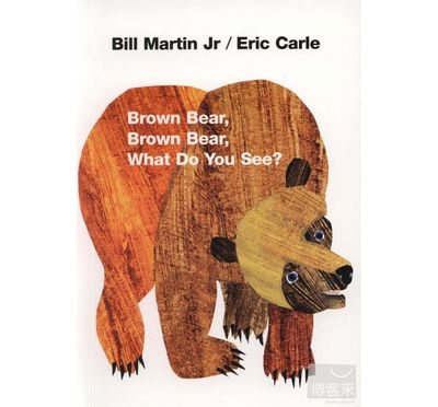 Brown Bear, Brown Bear, What Do You See? 